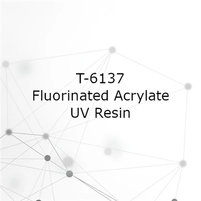 T-6137 Fluorinated Acrylate UV Resin – Low Refractive Index, Fast Cure, High Performance Coating